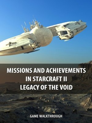 cover image of Missions and Achievements in StarCraft II Legacy of the Void Game Walkthrough